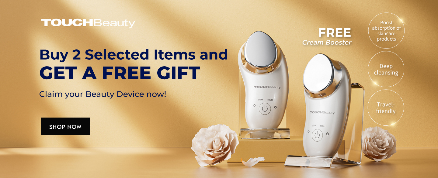 Buy 2 selected TOUCHBeauty items & get a free gift! Claim your beauty device now! 