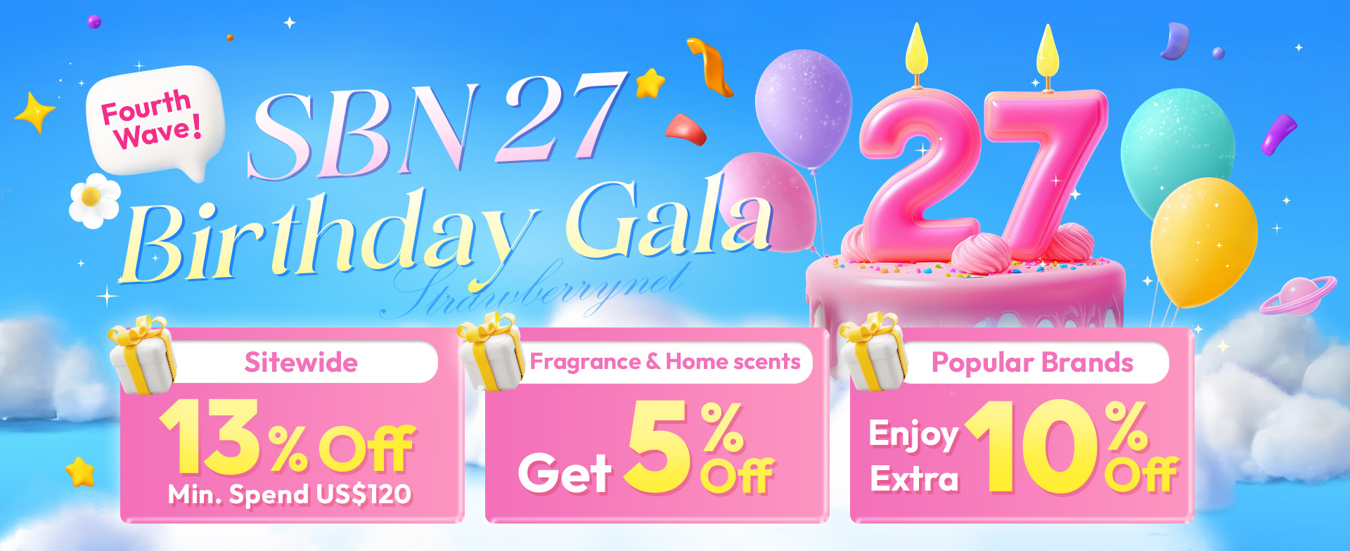 SBN 27th Birthday Gala​ Fourth Wave!Shop your favorite fragrance products and enjoy an extra 5% off — let fragrance become a beautiful ritual in your life. In addition, popular brands like Sisley, Dermalogica, and Estée Lauder are offering an extra 10% off. Hot-selling items are now available at surprising discounts — limited quantities, while supplies last.